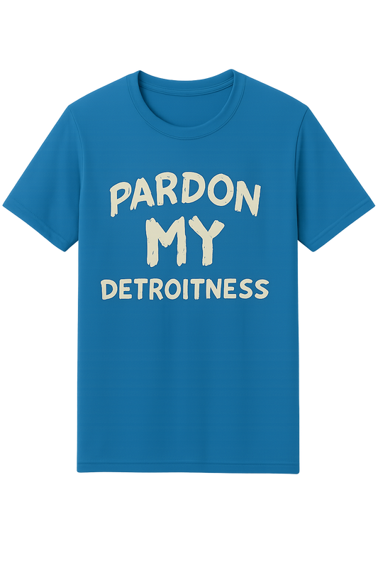 Pardon My Detroitness Tee