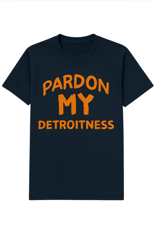 Pardon My Detroitness Tee